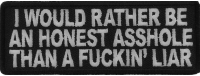 I Would Rather Be An Honest Asshole Than A Fucking Liar Patch