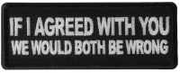If I agreed with You We would Both be Wrong Patch If I agreed with You We would Both be Wrong Patch