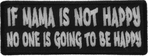 If Mama is not Happy No one is Going to Be Happy Patch If Mama is not Happy No one is Going to Be Happy Patch
