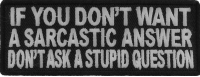 If You Don't Want A Sarcastic Answer Patch | Embroidered Patches If You Don't Want A Sarcastic Answer Patch | Embroidered Patches