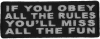 If You Obey All The Rules You'll Miss All The Fun Patch | Embroidered Patches