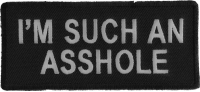 I'm Such An Asshole Patch I'm Such An Asshole Patch