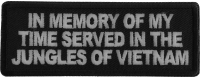 In Memory of My Time Served In The Jungles of Vietnam Patch In Memory of My Time Served In The Jungles of Vietnam Patch