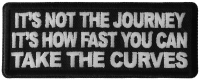 It's not the Journey It's How Fast you can take the Curves Patch It's not the Journey It's How Fast you can take the Curves Patch