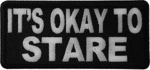 It's Okay To Stare Patch
