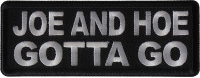 Joe and Hoe Gotta Go Patch Joe and Hoe Gotta Go Patch