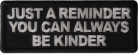 Just a Reminder You can Always be Kinder Patch Just a Reminder You can Always be Kinder Patch
