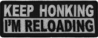 Keep Honking I'm Reloading Patch | Embroidered Biker Patches