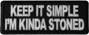 Keep It Simple I'm Kinda Stoned Patch