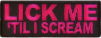 Lick Me Til I Scream Patch