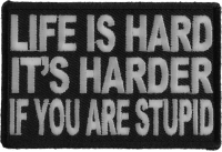 Life Is Hard It's Harder If You'Re Stupid Patch Life Is Hard It's Harder If You'Re Stupid Patch