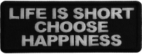 Life is Short Choose Happiness Patch