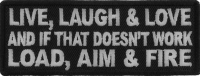 Live Laugh Love And If That Doesn't Work Load Aim And Fire Patch
