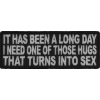 Long Day Need A Hug That Turns To Sex Patch | Embroidered Patches