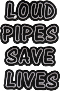 Loud Pipes Save Lives Large Patch Set