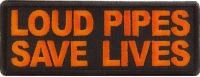 Loud Pipes Save Lives Patch