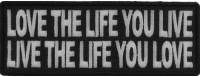Love The Life You Live Live The Life You Love Patch | Embroidered Patches
