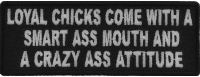 Loyal Chicks Come With A Smart Ass Mouth And A Crazy Ass Attitude Patch | Embroidered Patches Loyal Chicks Come With A Smart Ass Mouth And A Crazy Ass Attitude Patch | Embroidered Patches