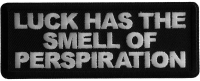 Luck has the Smell of Perspiration Iron on Patch Luck has the Smell of Perspiration Iron on Patch