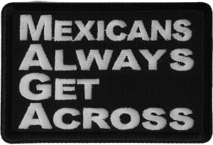 MAGA Mexicans Always Get Across Patch
