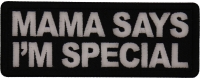 Mama Say's I'm Special Patch
