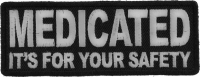 Medicated It's For Your Safety Patch
