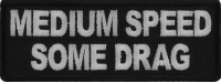 Medium Speed Some Drag Patch