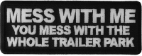 Mess With Trailer Park Patch | Embroidered Patches Mess With Trailer Park Patch | Embroidered Patches