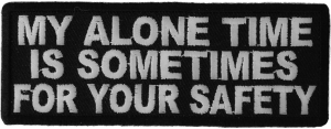 My Alone Time Is Sometimes For Your Safety Patch My Alone Time Is Sometimes For Your Safety Patch