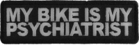 My Bike Is My Psychiatrist Biker Saying Patch | Embroidered Patches