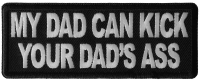 My Dad Can Kick Your Dad's Ass Patch My Dad Can Kick Your Dad's Ass Patch