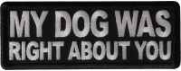 My Dog Was Right About You Patch