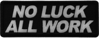 No Luck All Work Patch No Luck All Work Patch