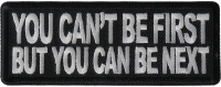 No You Can't Be First But You can be Next Patch No You Can't Be First But You can be Next Patch
