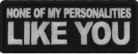 None of My Personalities Like You Patch None of My Personalities Like You Patch