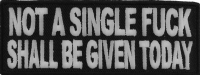 Not A Single Fuck Shall Be Given Today Patch Not A Single Fuck Shall Be Given Today Patch