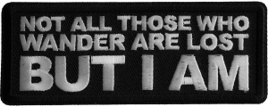 Not All those Who Wander are Lost But I AM Iron on Patch Not All those Who Wander are Lost But I AM Iron on Patch