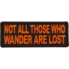 Not All Those Who Wander Are Lost Orange Patch