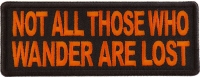 Not All Those Who Wander Are Lost Orange Patch