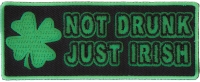 Not Drunk Just Irish Patch - Irish Pride Patches | Embroidered Patches Not Drunk Just Irish Patch - Irish Pride Patches | Embroidered Patches