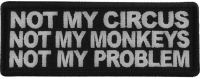 Not My Circus Not My Monkeys Not My Problem Patch