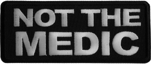 Not The Medic Iron on Patch Not The Medic Iron on Patch