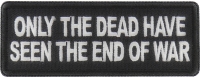 Only The Dead have seen the End of War Patch