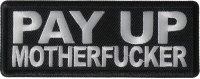 Pay Up Motherfucker Patch Pay Up Motherfucker Patch