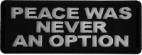 Peace Was Never an Option Iron on Patch Peace Was Never an Option Iron on Patch