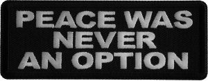 Peace Was Never an Option Iron on Patch Peace Was Never an Option Iron on Patch