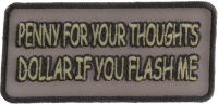 Penny For You Thoughts Dollar If You Flash Me Patch