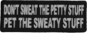 Pet The Sweaty Stuff Patch | Embroidered Patches Pet The Sweaty Stuff Patch | Embroidered Patches
