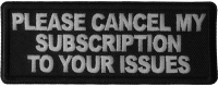 Please Cancel My Subscription to your Issues Patch Please Cancel My Subscription to your Issues Patch