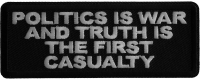 Politics is War and Truth is the First Casualty Iron on Patch Politics is War and Truth is the First Casualty Iron on Patch